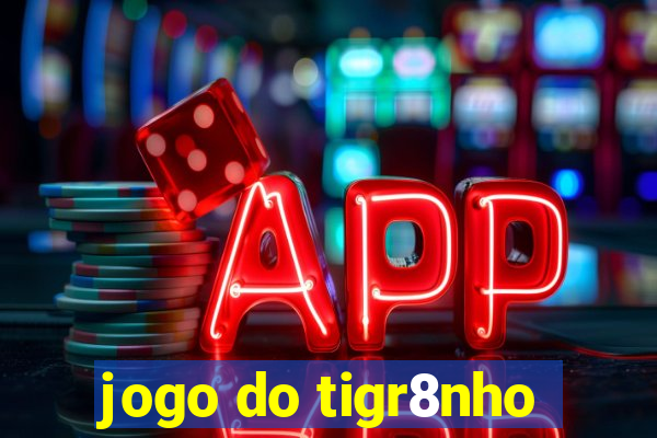 jogo do tigr8nho